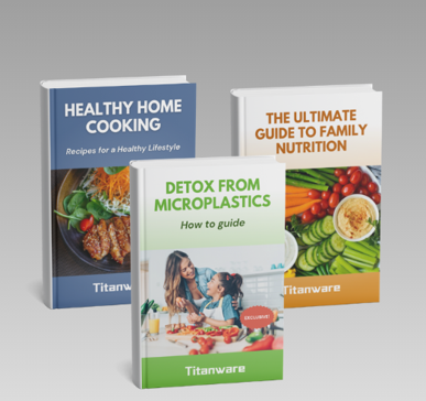 Titanware™ 3 Must-Have eGuides for Health Focused Kitchens